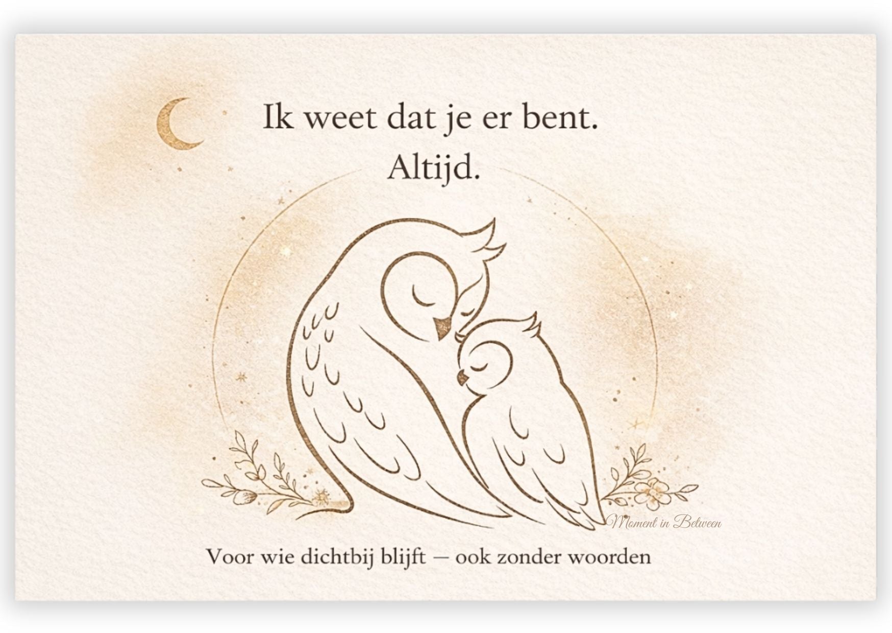 Ik weet dat je er bent.  -  Mindful Message Song Card