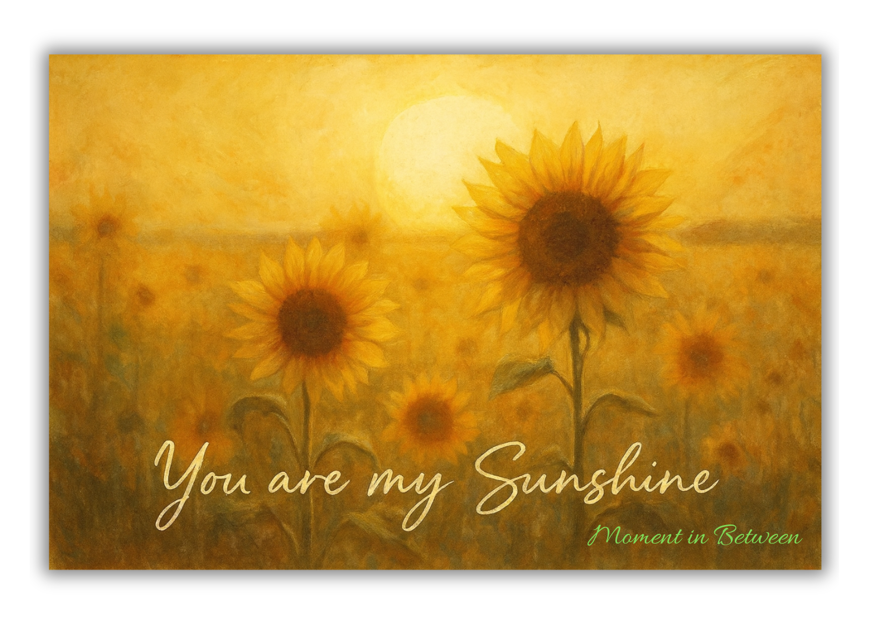 🌻 Sunlit Soul – You Are My Sunshine Song Card