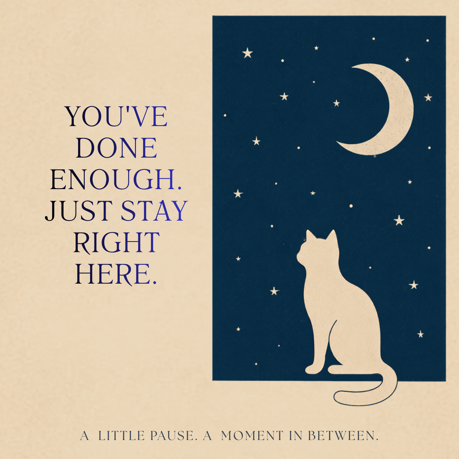 You've Done Enough. Just Stay Right Here.